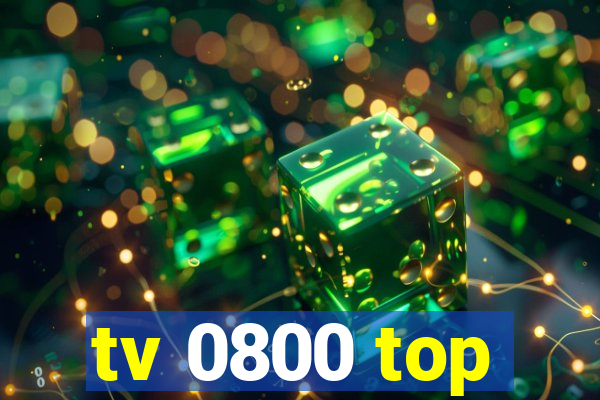 tv 0800 top